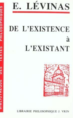 Lévinas : De l'existence à l'existant & Ethique et Infini & Humanisme et l'Autre Homme ( philosophie )